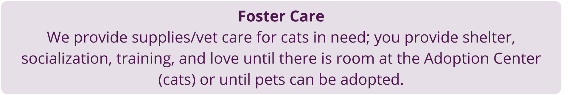 Foster care sign with white text on lavender background about shelter, socialization, training, and adoption center visits.