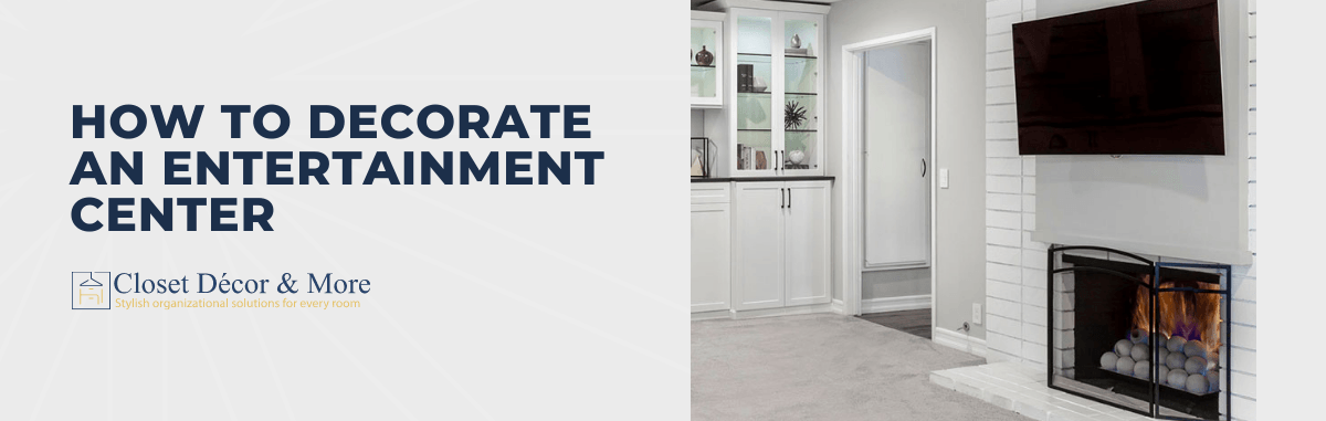 How to Decorate an Entertainment Center