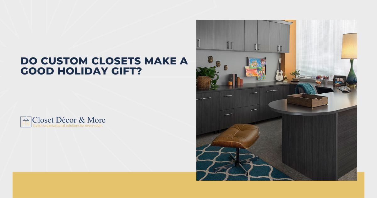 Do Custom Closets Make a Good Holiday Gift?