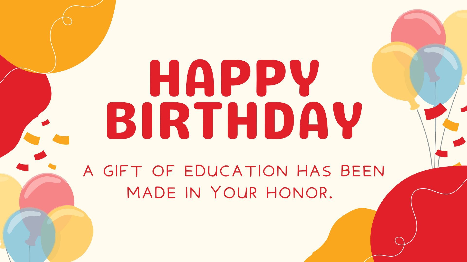 A gift of education has been made in your honor.