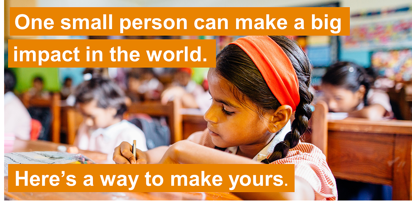 A small person can make a big impact in the world.