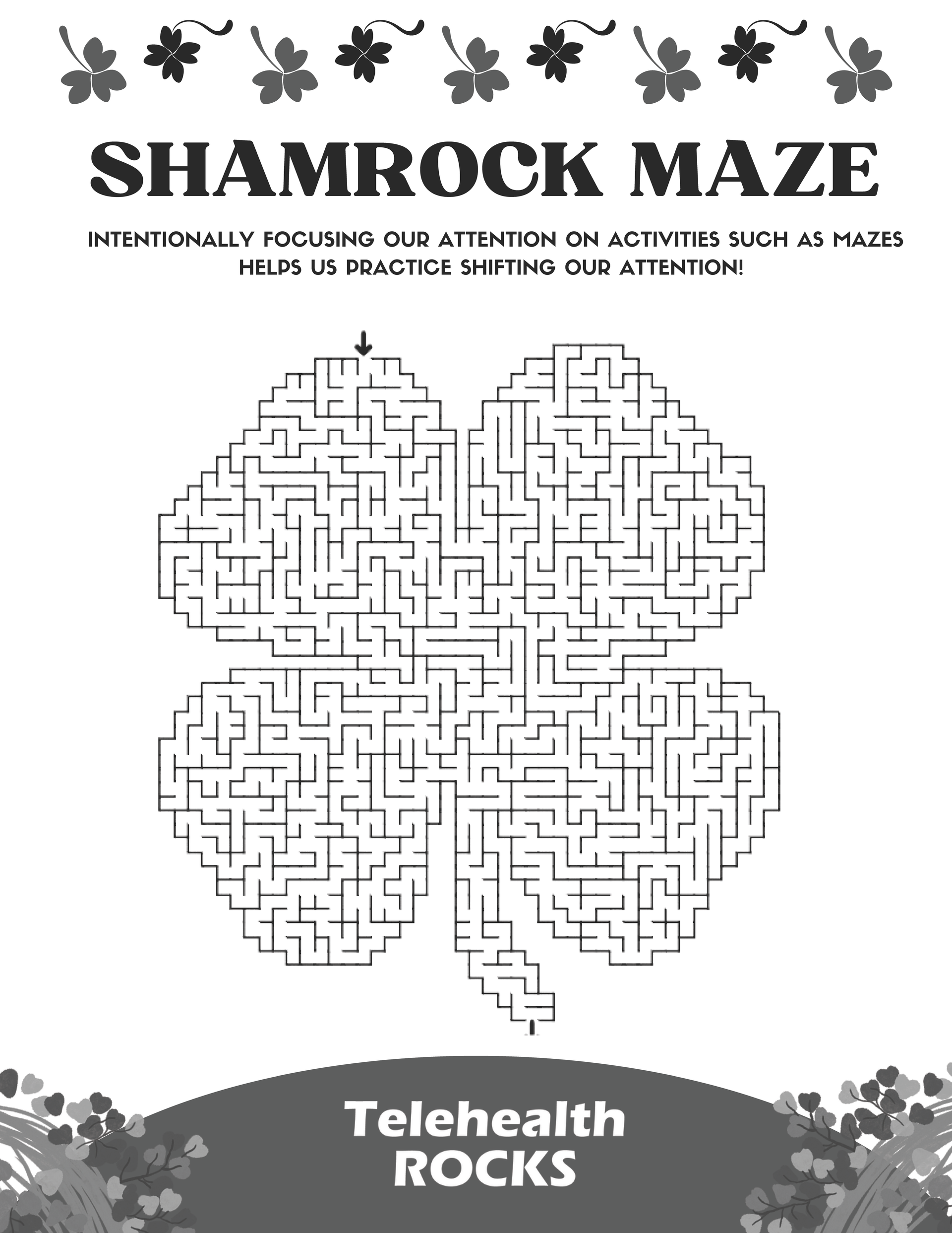 A white sheet with a shamrock-shaped maze on it. At the very top of the sheet are several dark illustrated clovers. The title of the sheet is "Shamrock Maze" and the description below reads "Intentionally focusing our attention on activities such as mazes helps us practice shifting our attention!" in dark letters. There are more shamrock illustrations at the bottom corners of the page. The Telehealth ROCKS logo is at the bottom of the page.