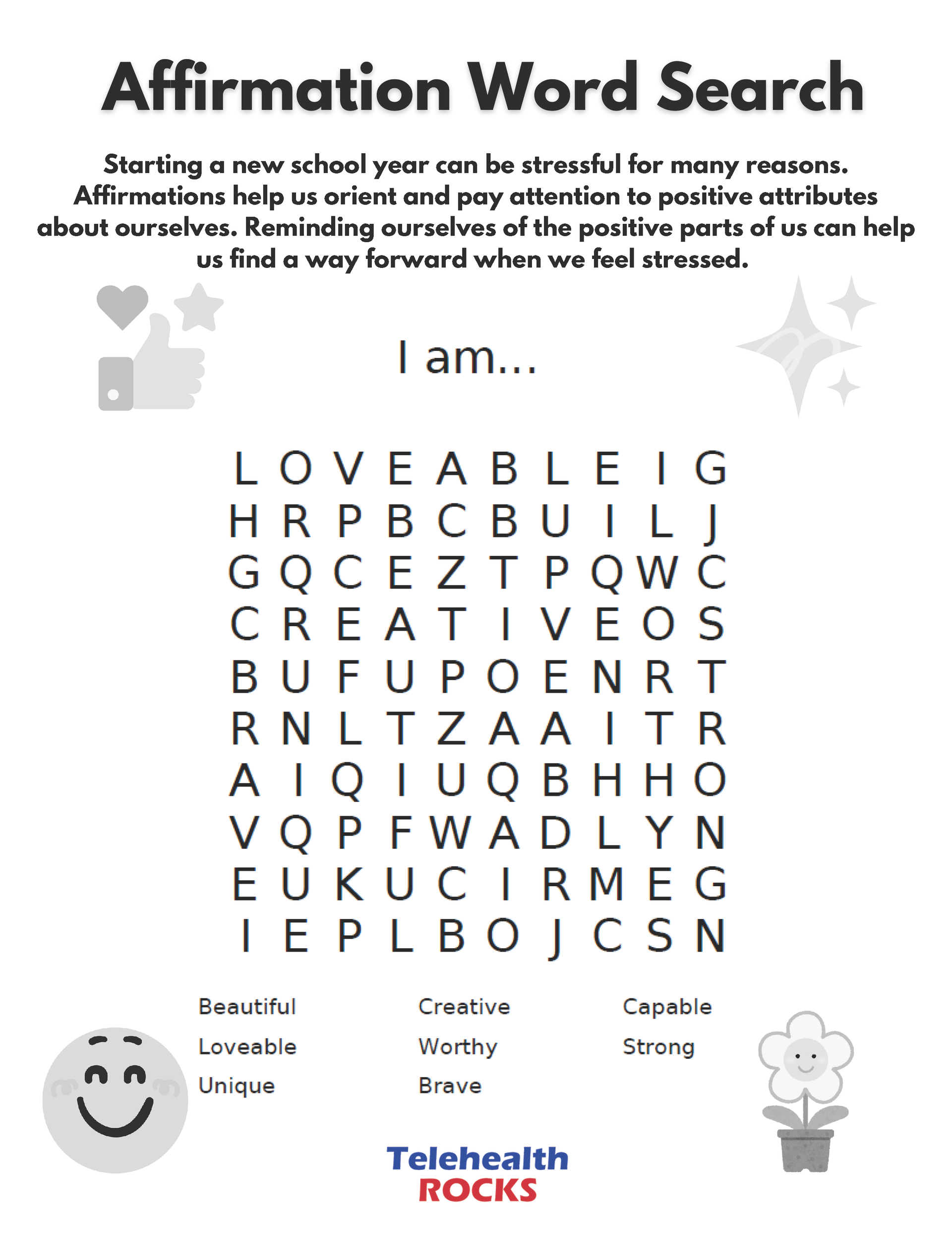 A white sheet titled "Affirmation Word Search" in dark lettering. Below the title, the description reads "Starting a new school year can be stressful for many reasons. Affirmations help us orient and pay attention to positive attributes about ourselves. Reminding ourselves of the positive parts of us can help us find a way forward when we feel stressed." The sheet has a few four-point and five-point stars, a heart, a smiley face, a flower, and a thumbs-up icon on it. At the center of the page are the words "I am..." followed by a word search. The words to look for are listed at the bottom: Beautiful, loveable, unique, creative, worthy, brave, capable, strong. The Telehealth ROCKS logo is at the bottom of the page.