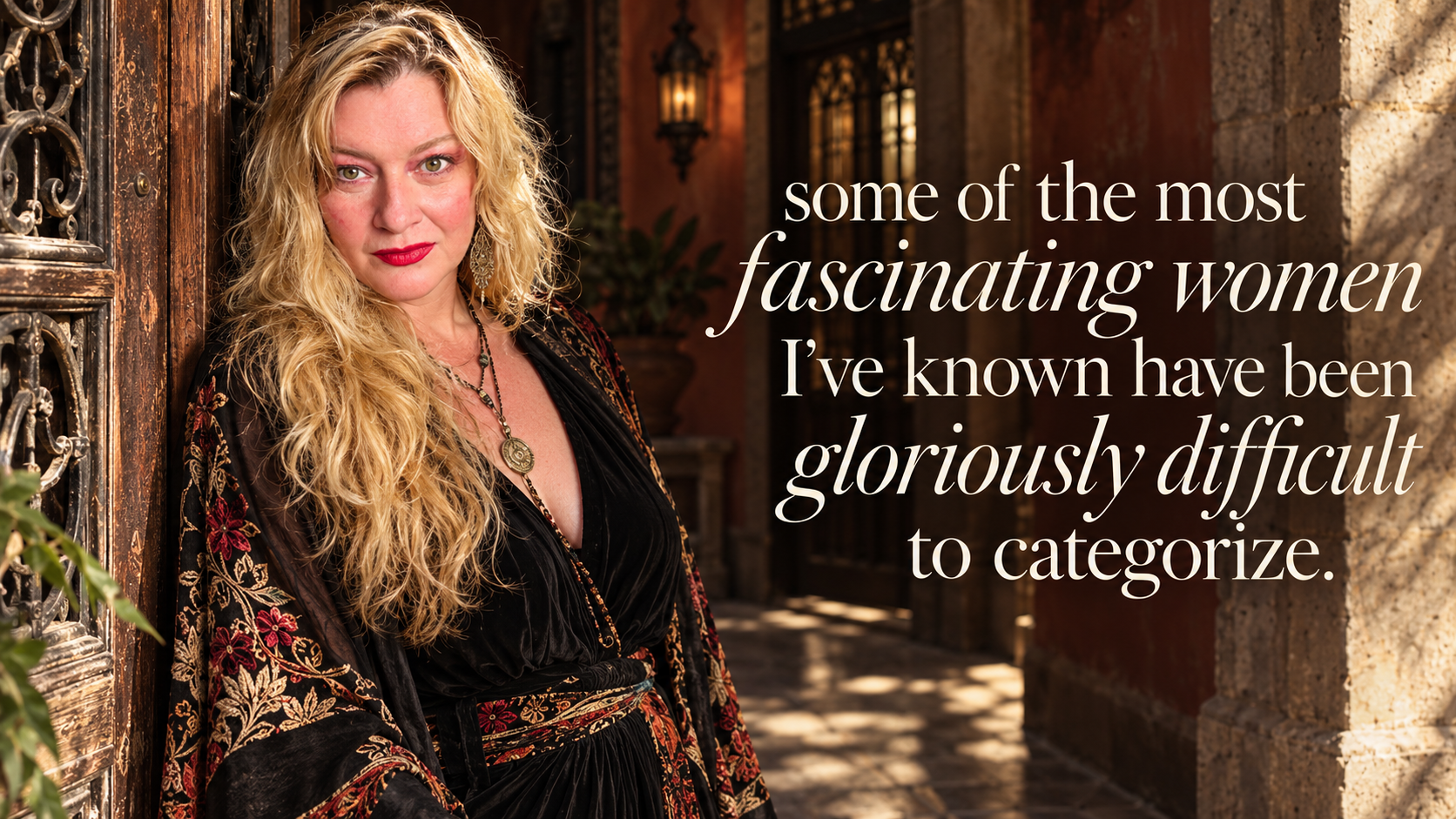 Lisa Hayes against historic Mexican architecture, with a quote about fascinating women with opinions