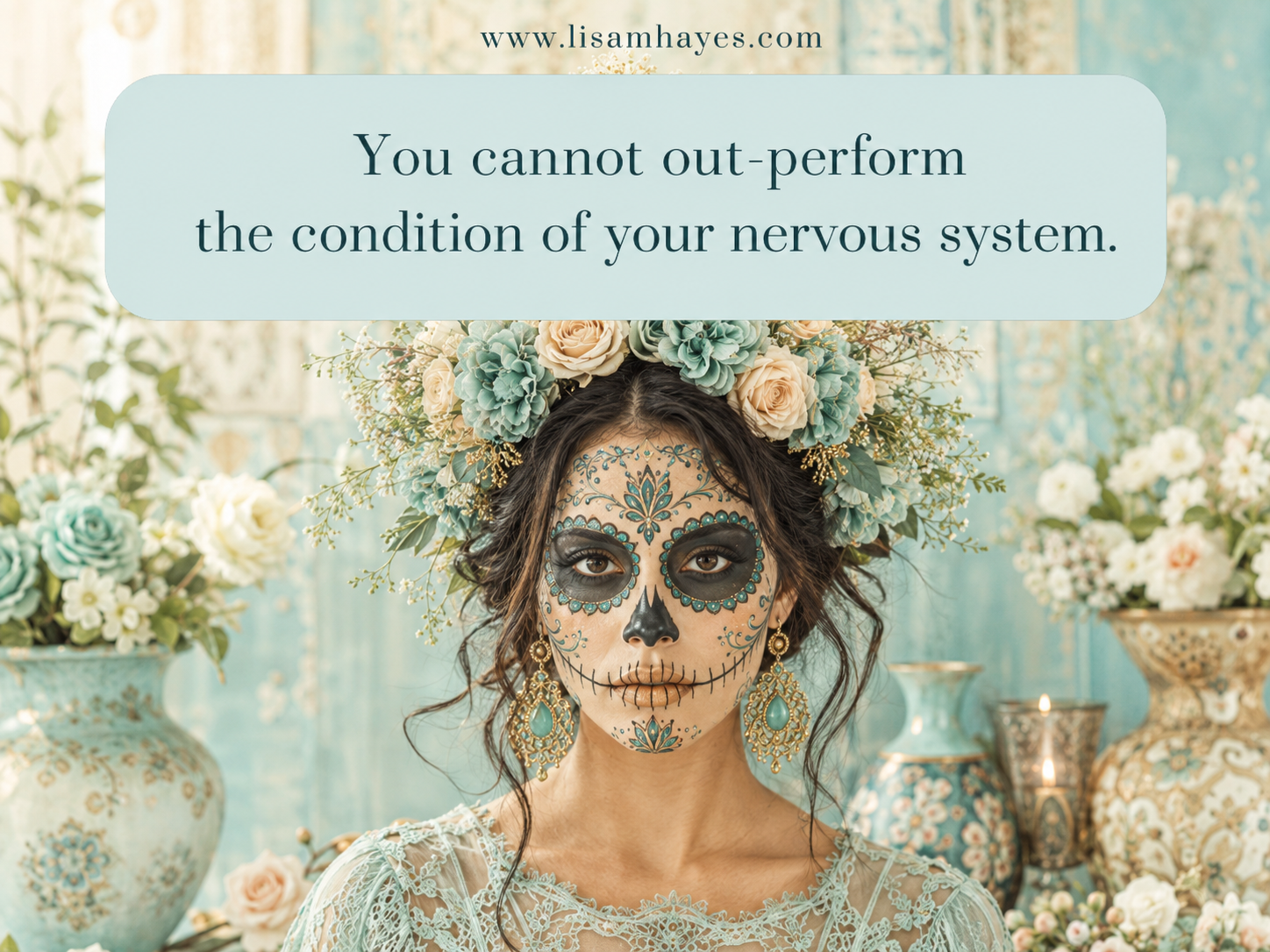Woman in Katrina-style skull makeup with the quote “You cannot out-perform the condition of your ner