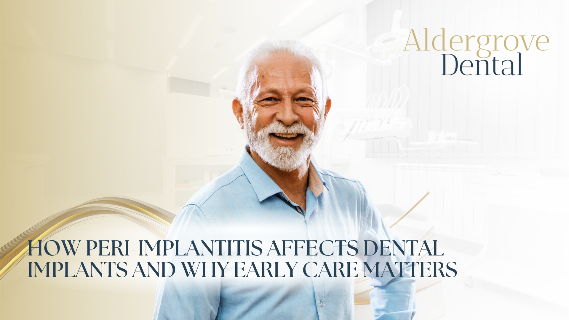 Smiling man in white shirt beside “Aldergrove Dental” text about peri-implants and early care.