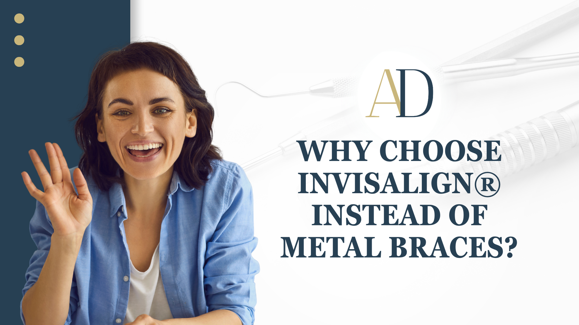 Advertisement with smiling woman in blue shirt beside text: “Why choose Invisalign instead of metal braces?”