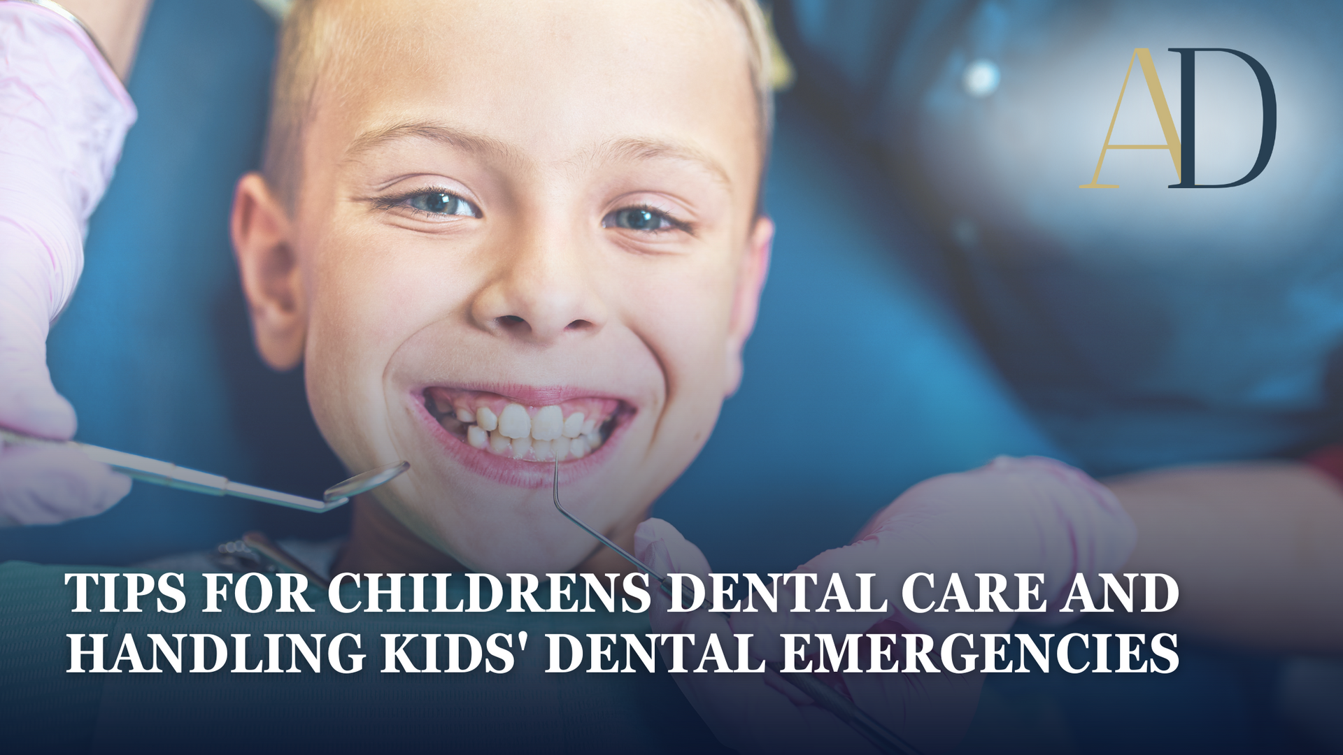 Smiling child in dental chair with title text: tips for children’s dental care and emergencies