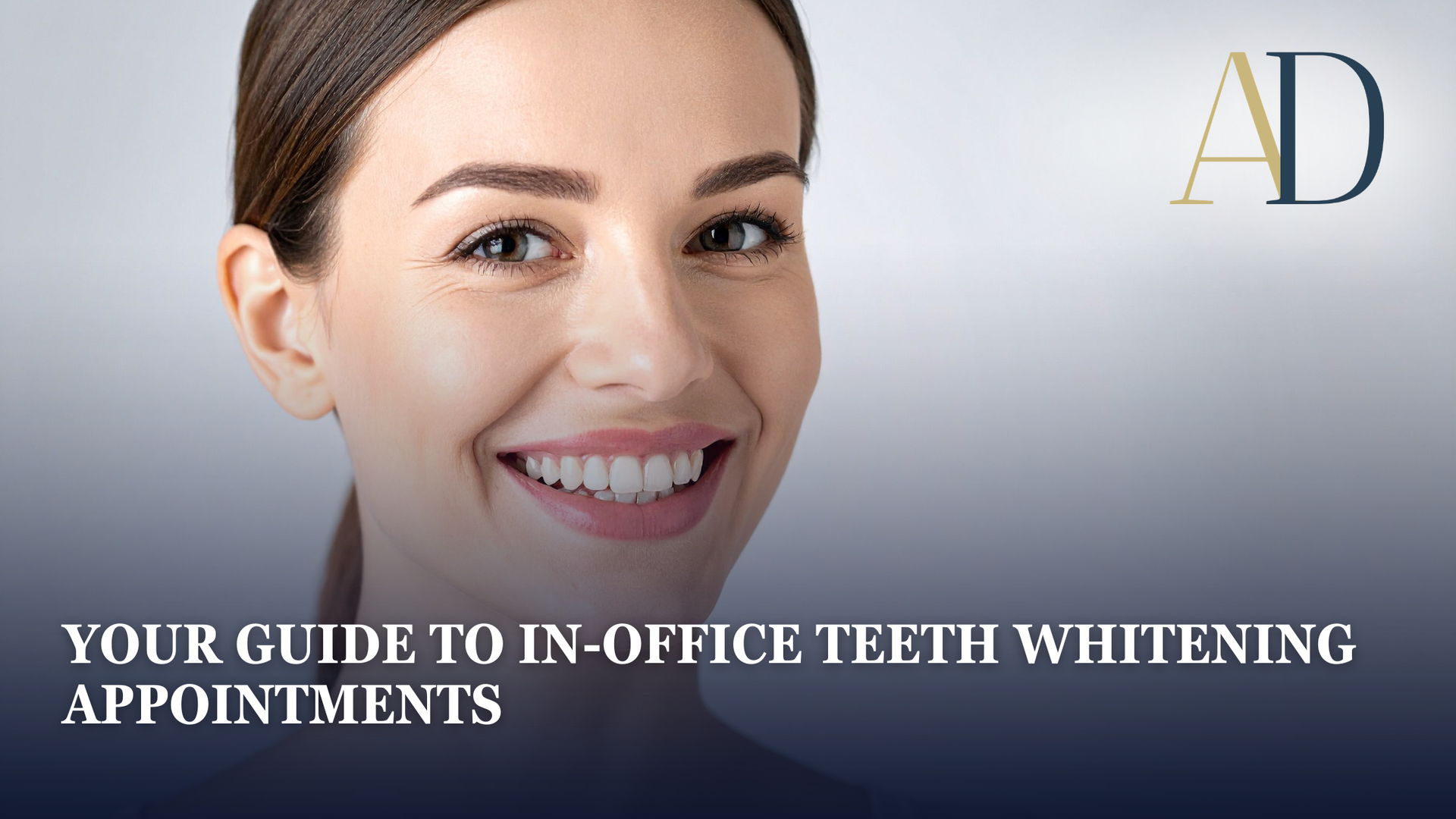 Smiling woman beside text: “Your guide to in-office teeth whitening appointments” with AD logo