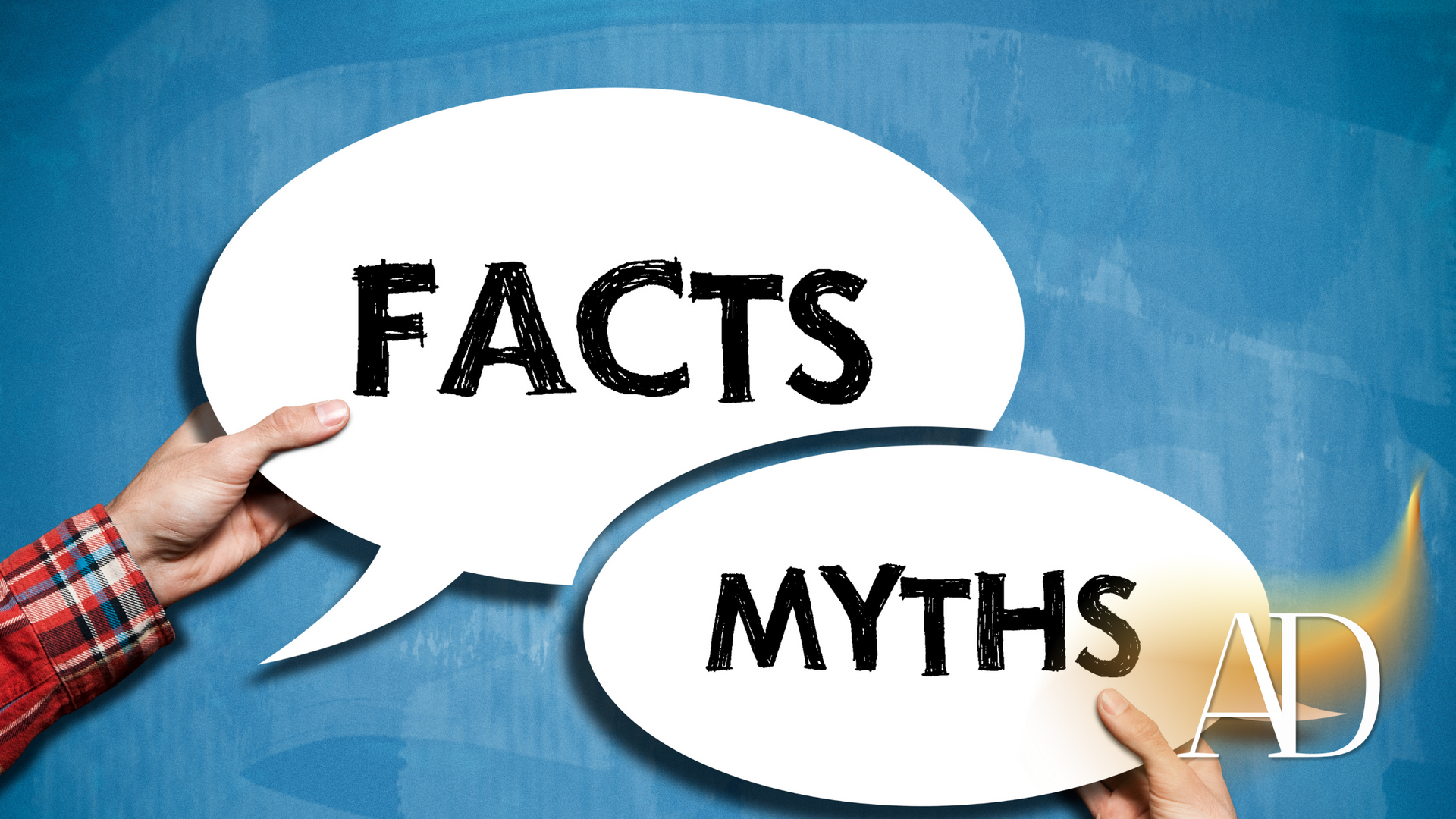 Hands holding speech bubbles reading “FACTS” and “MYTHS” on a blue background.