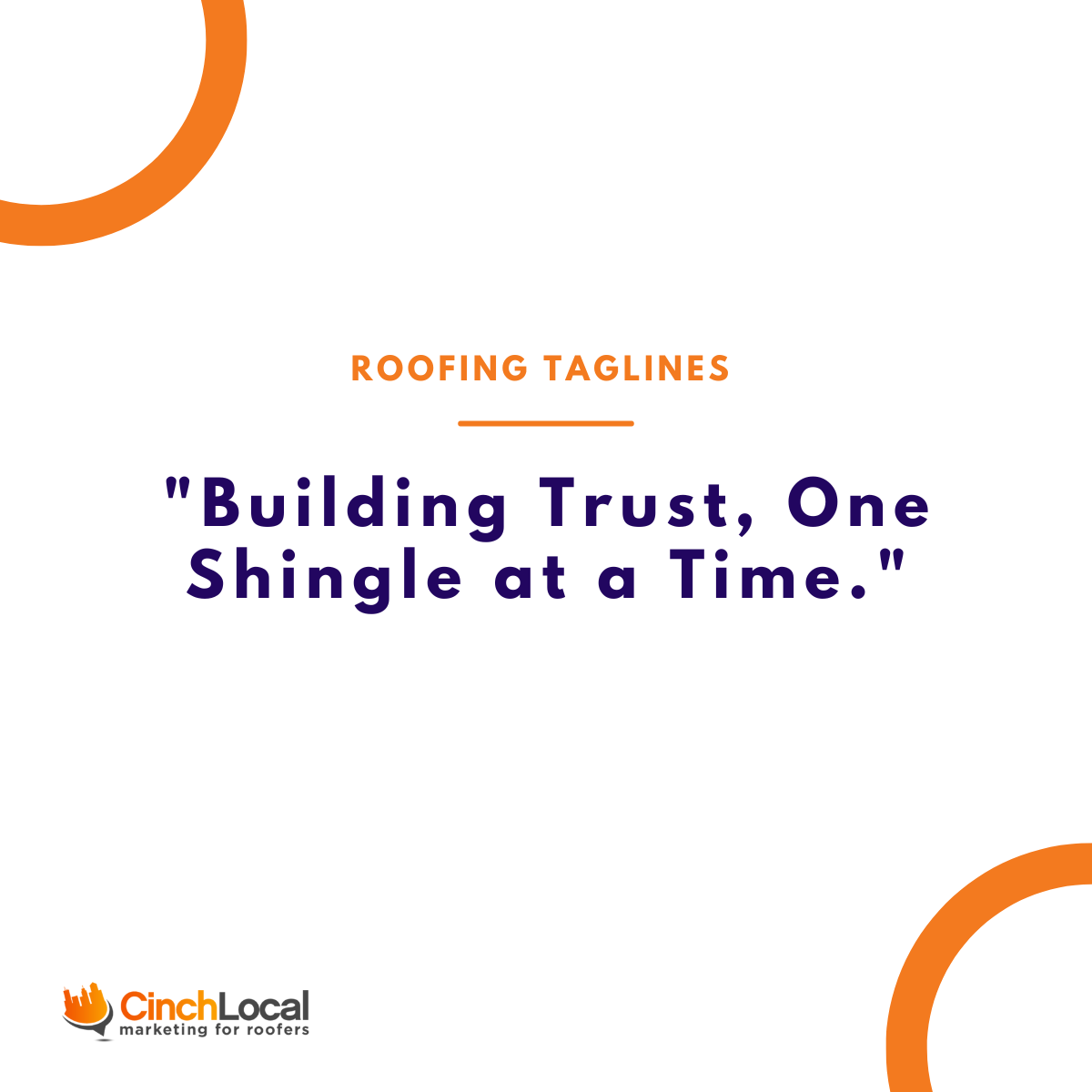 Roofing tagline graphic with orange accents: “Building Trust, One Shingle at a Time.”