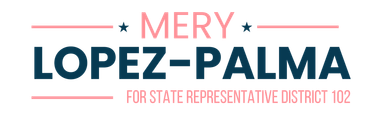 Mery Lopez-Palma Esq. for State Representative District 102 Mery Lopez-Palma Esq. for State Representative District 102