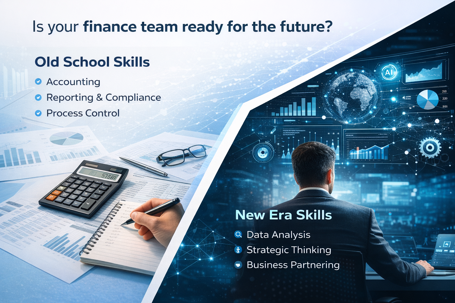 Advertisement comparing old and new finance skills: calculator, notebook, charts, data analysis, and a man at computer.