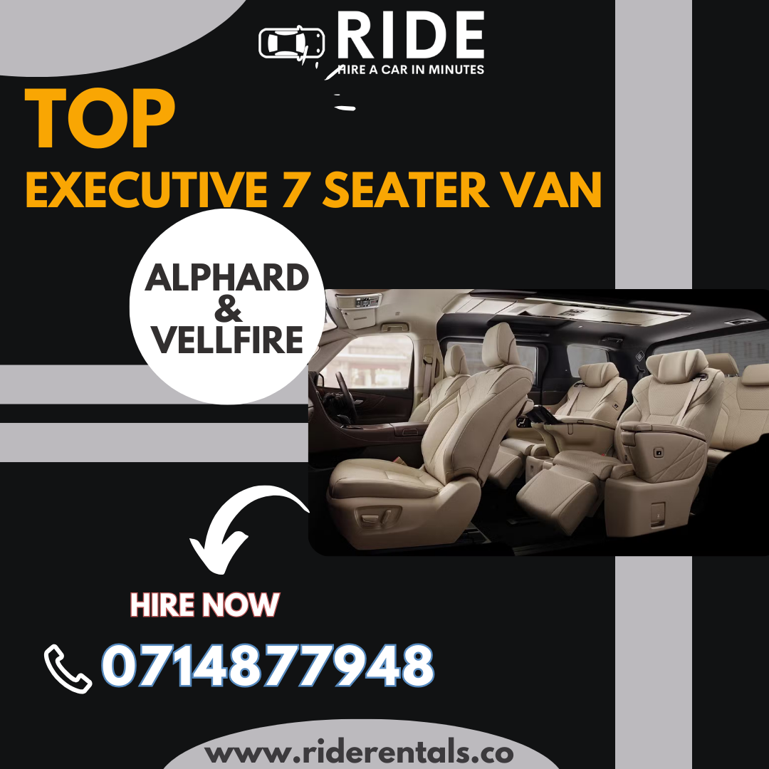 Top executive 7-seater van hire ad with Alphard and Vellfire interiors and contact number 0714877948