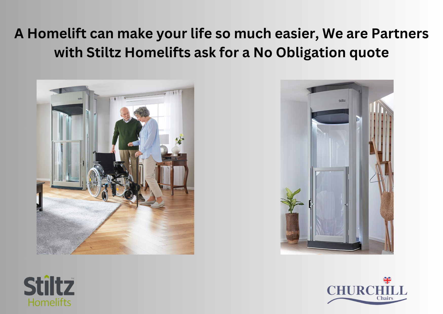 A homelift can make your life so much easier , we are partners with stiltz homelifts ask for a no obligation quote