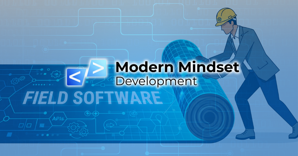 Blue tech banner with a hard-hat worker and text reading “Modern Mindset Development” and “Field Software”