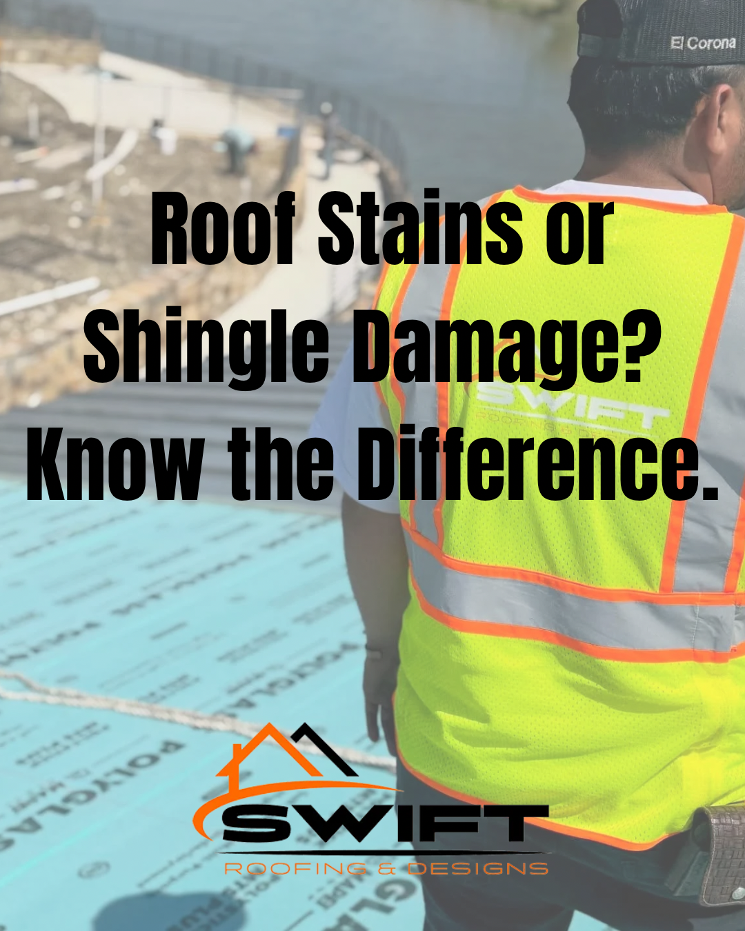 Roof inspection graphic with worker in neon vest and text: “Roof Stains or Shingle Damage? Know the Difference.”
