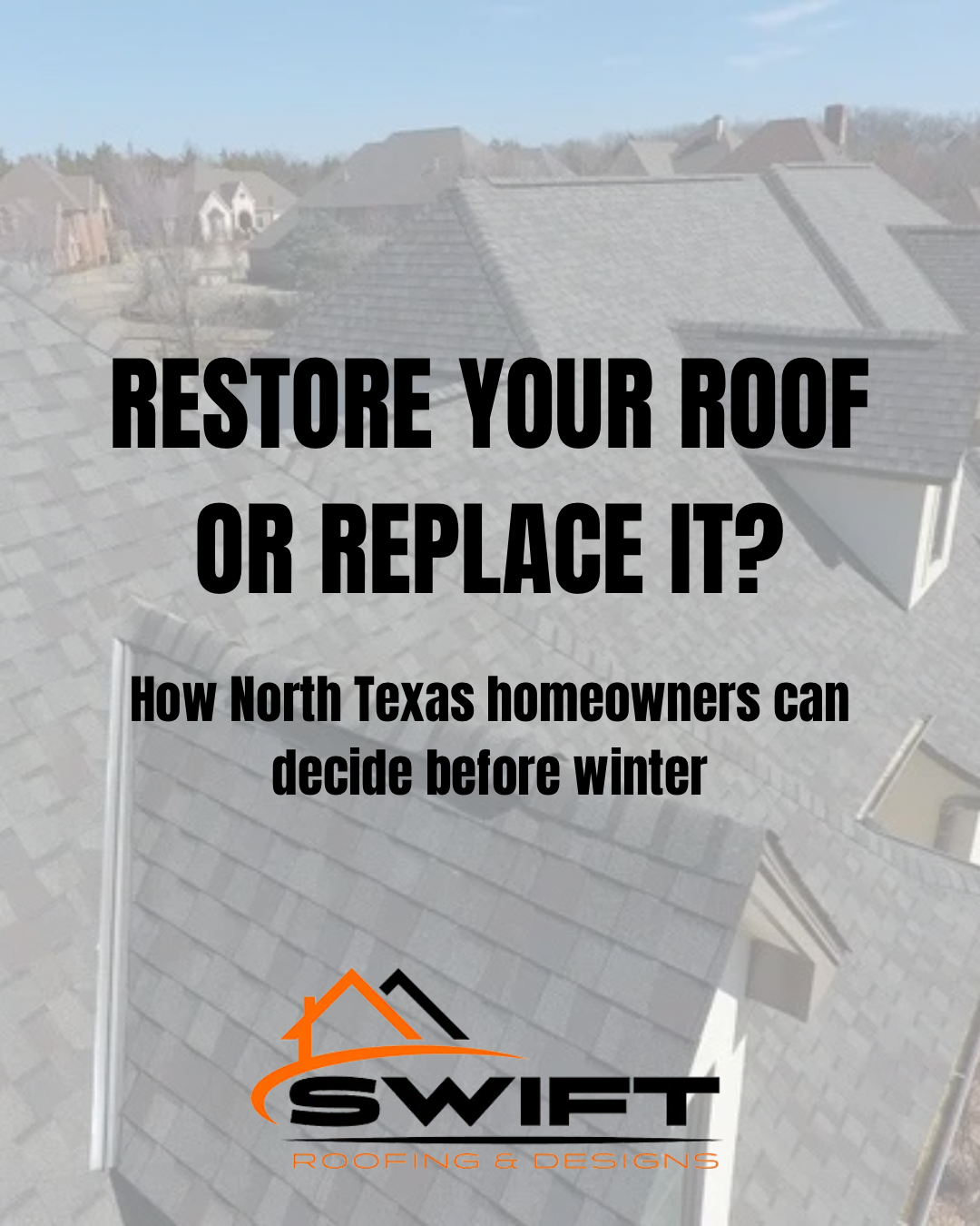 Gray roof ad: “Restore your roof or replace it?” with Swift Roofing logo and North Texas winter message