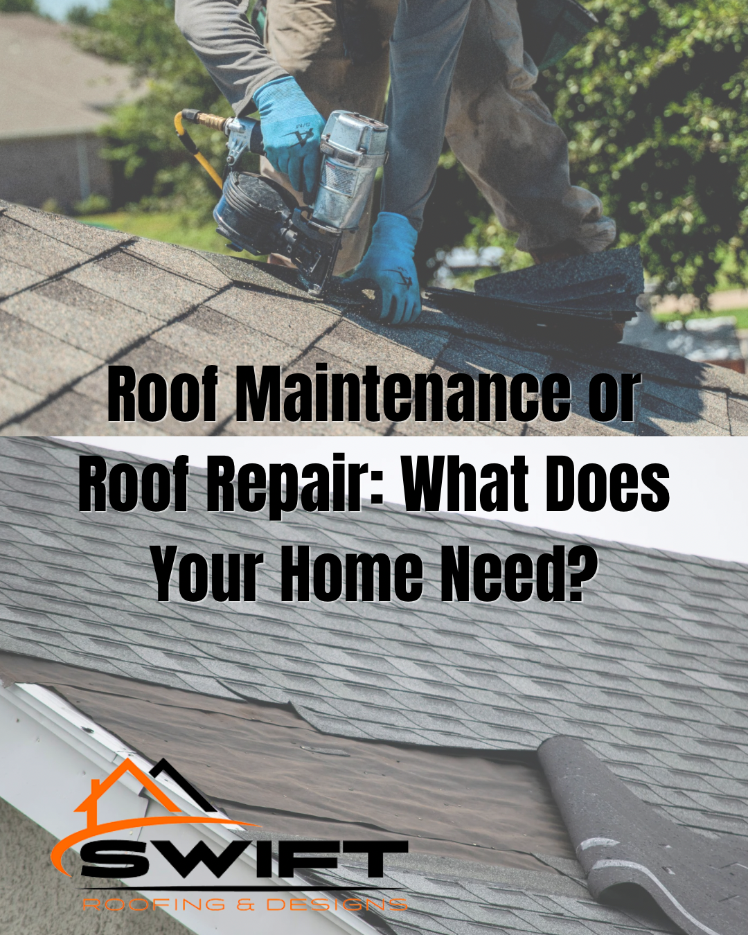 Roof worker on gray shingles with text: “Roof Maintenance or Roof Repair: What Does Your Home Need?”