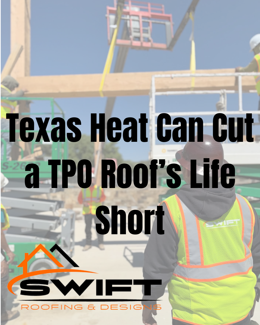 Roof workers on a construction site beneath text: “Texas Heat Can Cut a TPO Roof’s Life Short”