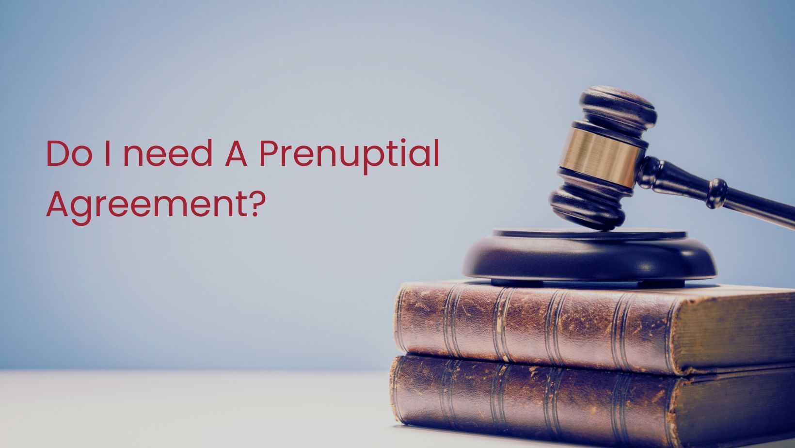 Do I need A Prenuptial Agreement?