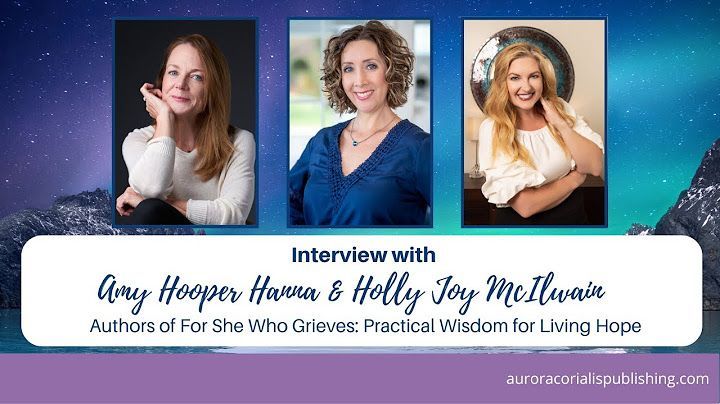Interview with Amy Hooper Hanna and Holly Joy McIlwain