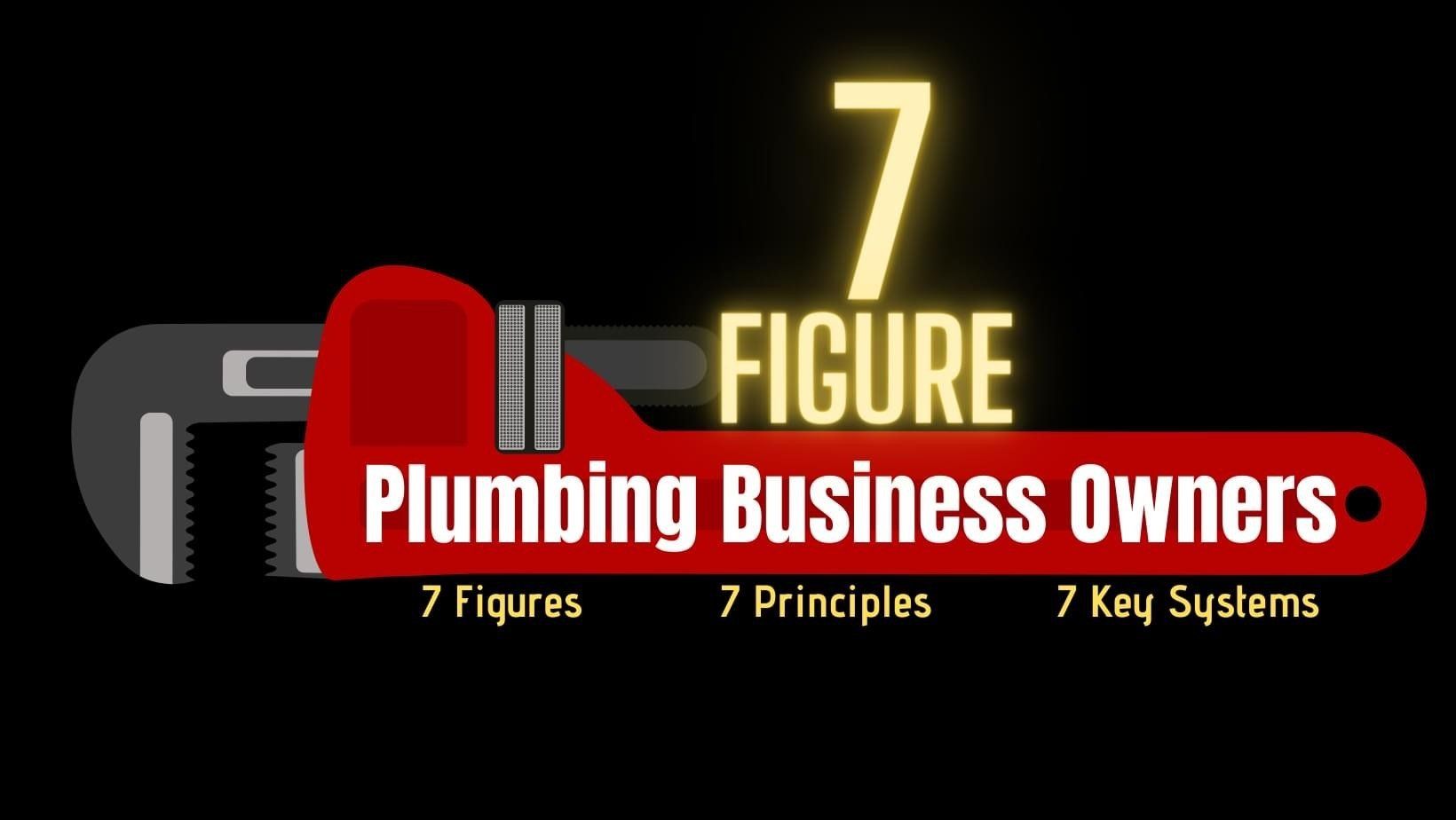 A sign that says 7 figure plumbing business owners