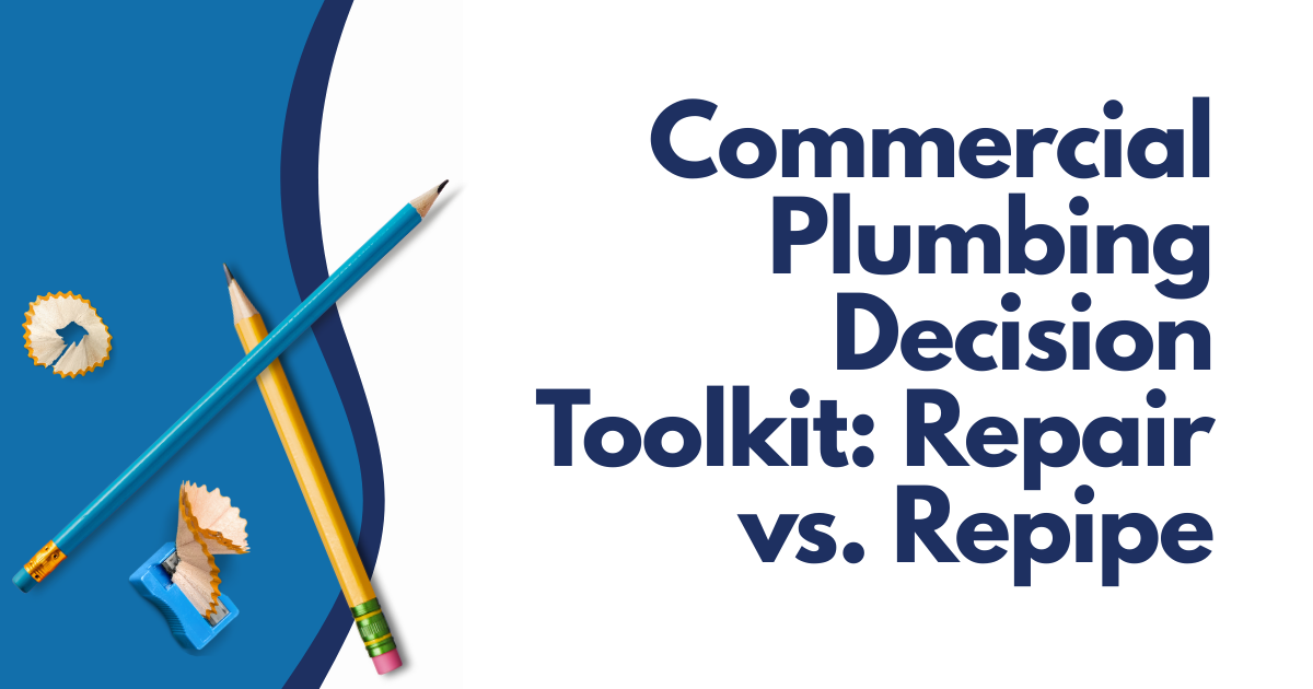 Commercial Plumbing Decision Toolkit: Repair vs. Repipe, blue background with crossed tools