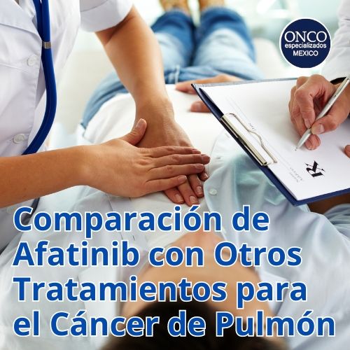 Afatinib con otros tratamientos disponibles para el cáncer de pulmón.