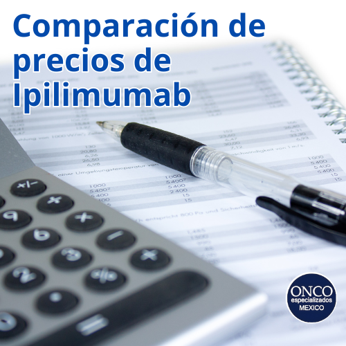 Calculadora y bolígrafo sobre documentos con el texto “Comparación de precios de Ipilimumab”