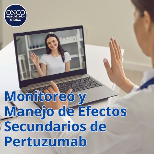 Médico realizando una videollamada para monitorear los efectos secundarios del tratamiento con Pertuzumab.