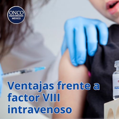 Enfermera aplica inyección intravenosa en brazo, con texto: “Ventajas frente a factor VIII intravenoso”.