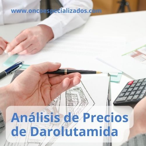 Manos señalando documentos con calculadora; texto: “Análisis de Precios de Darolutamida”