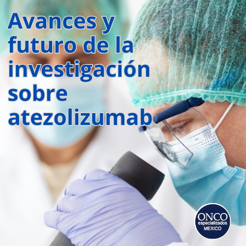 Investigador con bata y guantes observa una muestra; texto: “Avances y futuro de la investigación sobre atezolizumab”