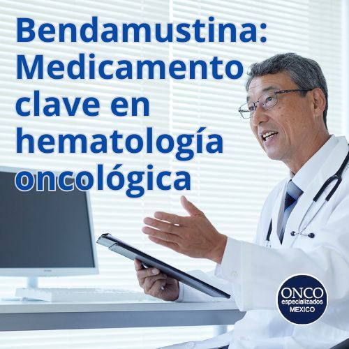 Médico sonriendo con tableta junto a texto “Bendamustina: medicamento clave en hematología oncológica”