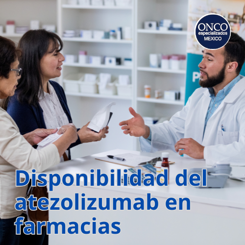 Dos profesionales conversan en una farmacia; texto: “Disponibilidad del atezolizumab en farmacias”.