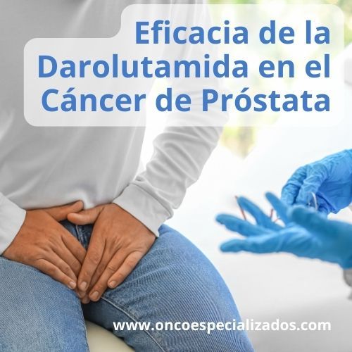 Texto sobre la eficacia de la darolutamida en el cáncer de próstata, con hombre sujetando su zona pélvica y guante médico.