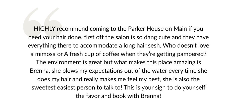 Good review for a hair stylist at The Parker House on Main