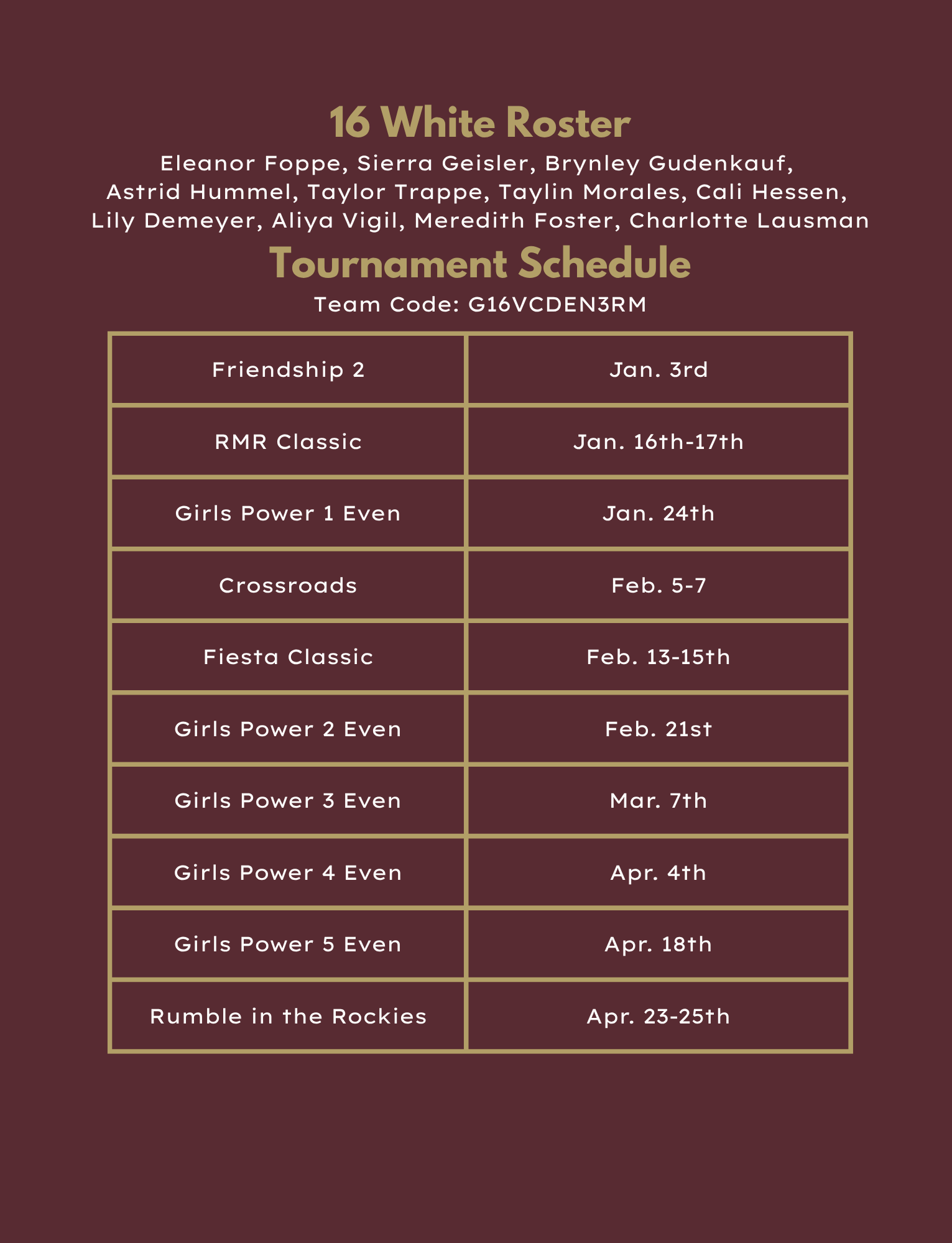 16 White team roster and tournament schedule. Dates listed with event names, and team code.