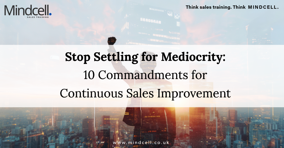 Stop Settling for Mediocrity: 10 Commandments for Continuous Sales Improvement