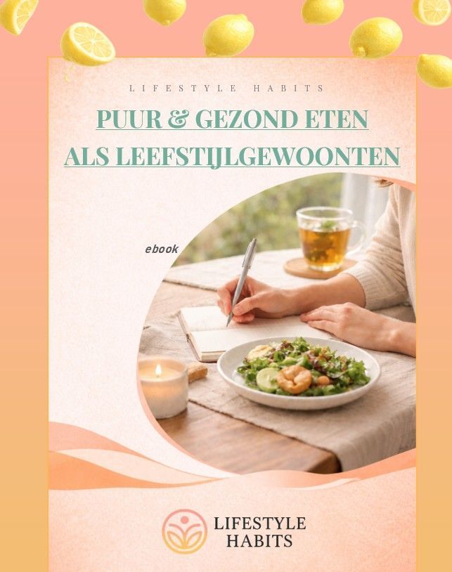 Puur & Gezond Eten Als Leefstijlgewoonten. Ebook cover. Lifestyle Habits