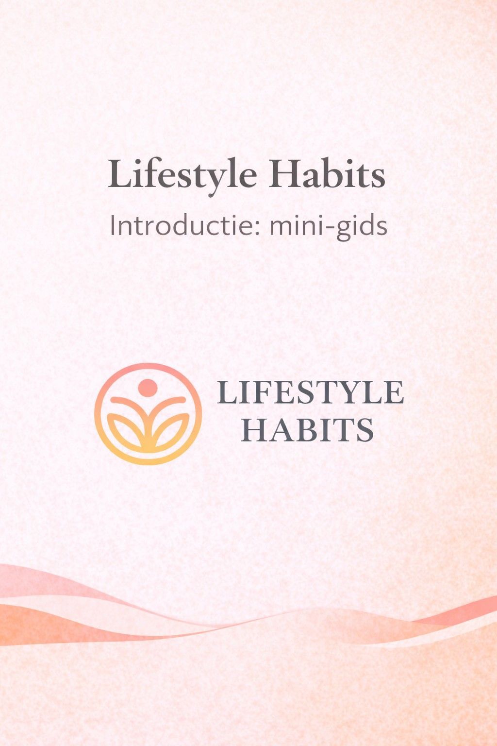 Lifestyle Habits. Gratis Lifestyle Habits introductie mini-gids: ebook