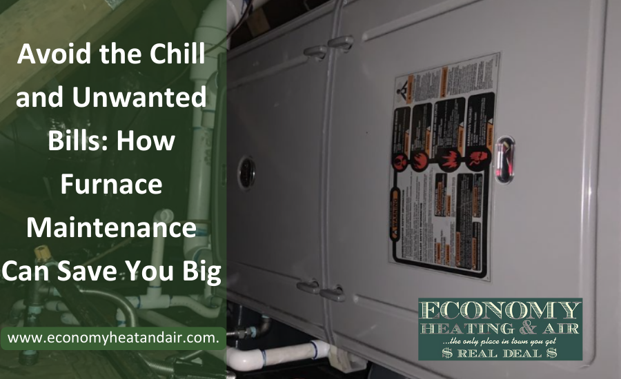 Image of a furnace that says avoid the chill and unwanted bills.