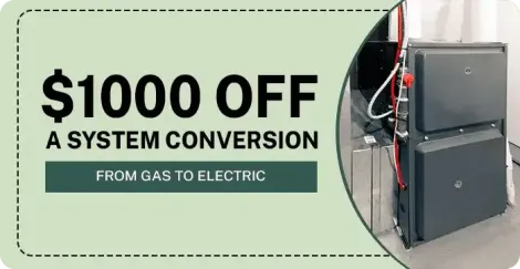 A coupon for $ 1000 off a system conversion from gas to electric.