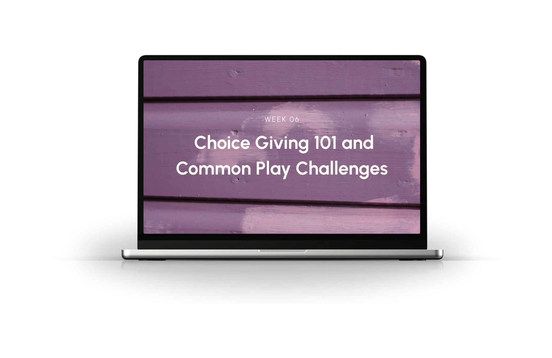 Laptop screen displaying “Choice Giving 101 and Common Play Challenges” on a purple background