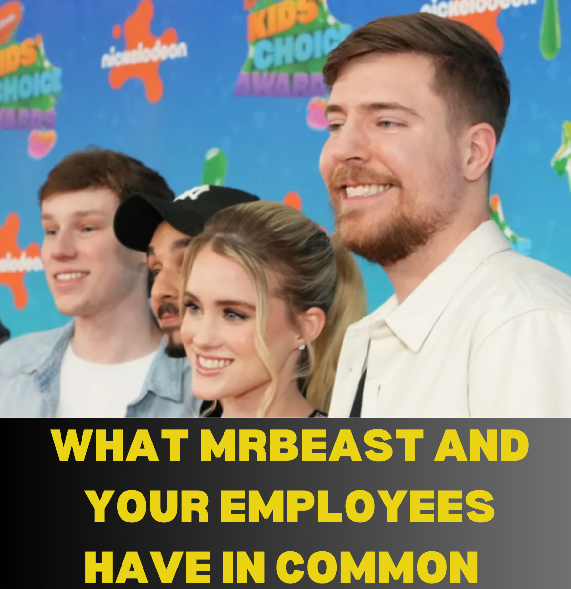 What MRBEAST and your employees have in common

