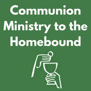 Green sign reading “Communion Ministry to the Homebound” with a white communion icon.