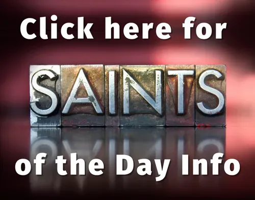 Click here for SAINTS of the Day Info on a bold sign with white text