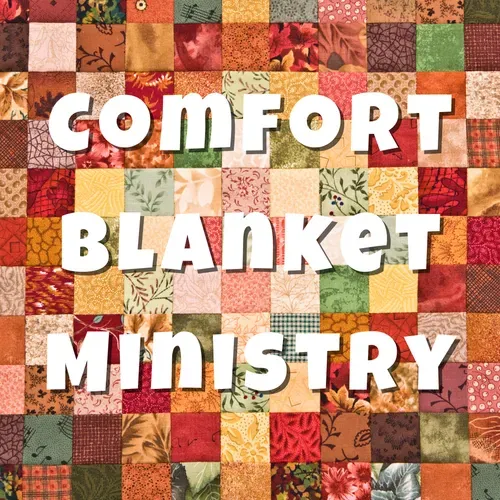 Colorful quilt background with bold white text reading “COMFORT BLANKET MINISTRY”