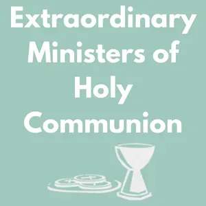 Text reading “Extraordinary Ministers of Holy Communion” with a chalice and communion plates on a mint background